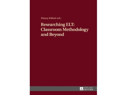 Researching Elt: Classroom Methodology and Beyond