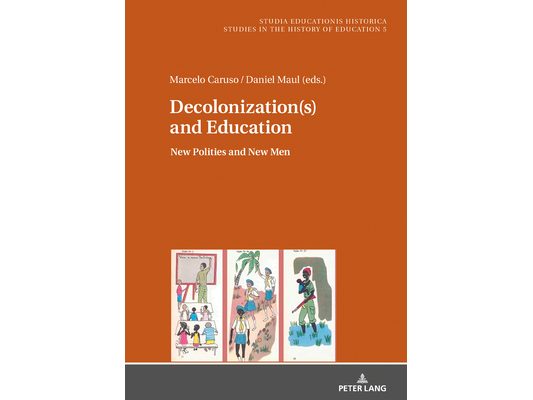 Decolonization(s) and Education: New Polities and New Men