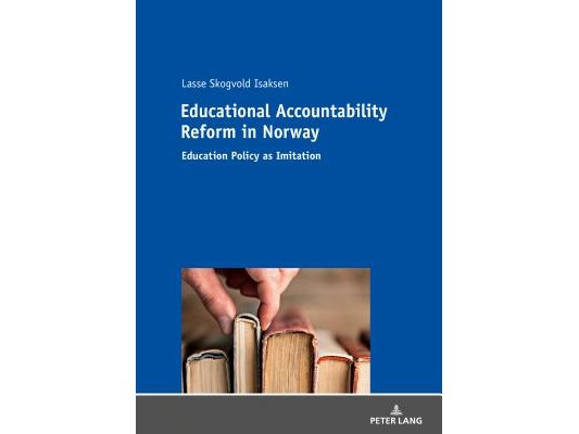 Educational Accountability Reform in Norway: Education Policy as Imitation
