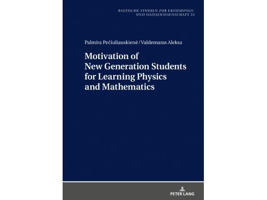 Motivation of New Generation Students for Learning Physics and Mathematics