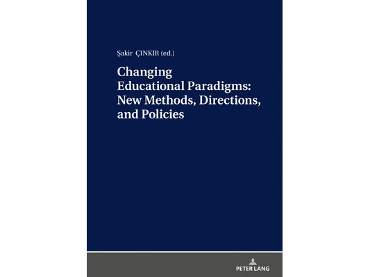 Changing Educational Paradigms: New Methods, Directions, and Policies