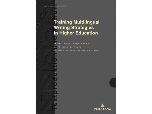 Training Multilingual Writing Strategies in Higher Education: Multilingual Approaches to Writing-To-Learn in Discipline-Specific Courses