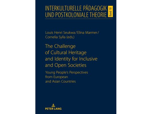 The Challenge of Cultural Heritage and Identity for Inclusive and Open Societies: Young People's Perspectives from European and Asian Countries