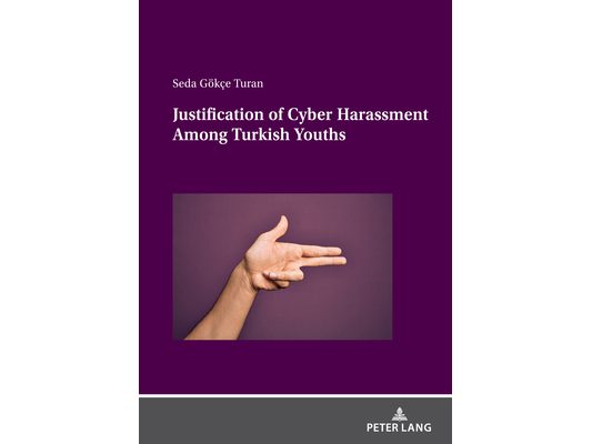 Justification of Cyber Harassment Among Turkish Youths