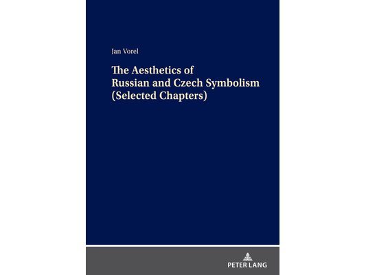 The Aesthetics of Russian and Czech Symbolism (Selected Chapters)