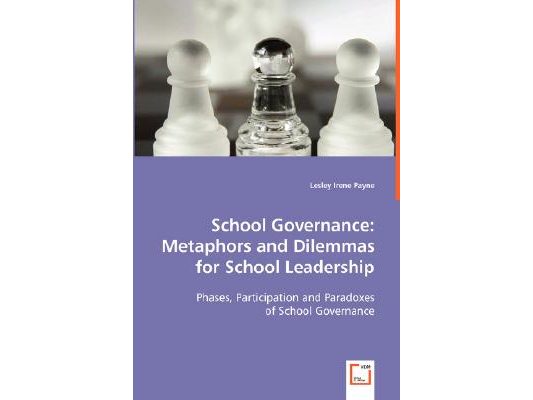 School Governance: Metaphors and Dilemmas for School Leadership
