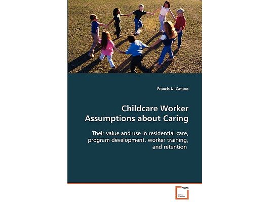 Childcare Worker Assumptions about Caring