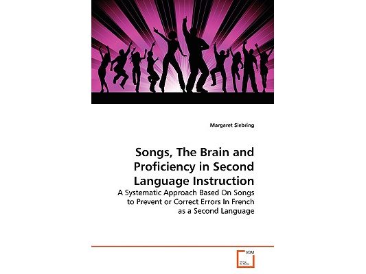 Songs, The Brain and Proficiency in Second Language Instruction