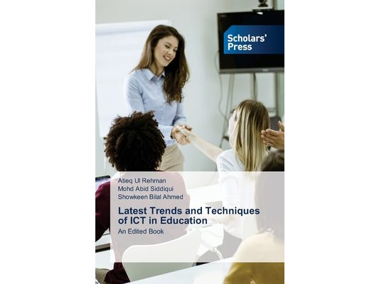 Latest Trends and Techniques of ICT in Education