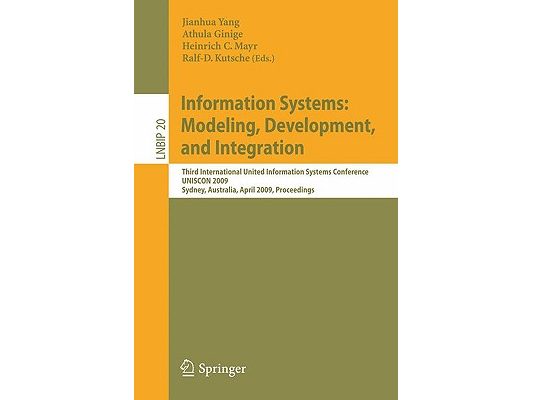 Information Systems: Modeling, Development, and Integration: Third International United Information Systems Conference, Uniscon 2009, Sydney, Australi