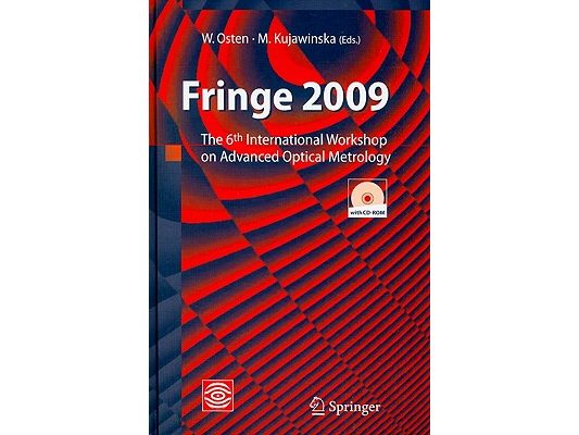 Fringe 2009: 6th International Workshop on Advanced Optical Metrology [With CDROM]