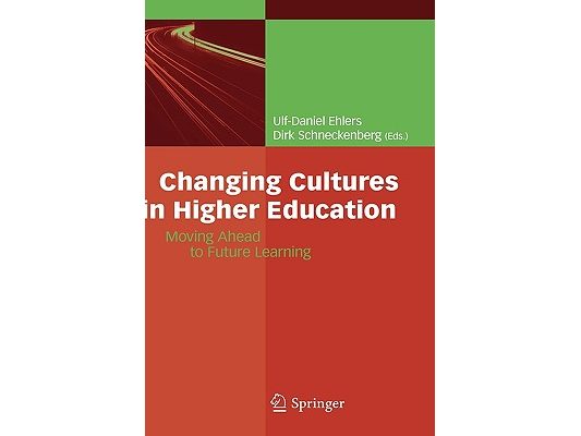 Changing Cultures in Higher Education: Moving Ahead to Future Learning