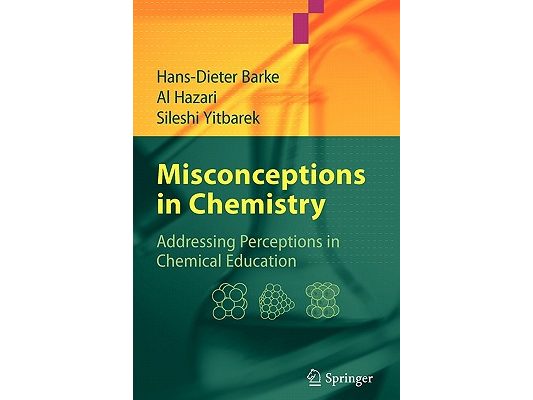 Misconceptions in Chemistry: Addressing Perceptions in Chemical Education