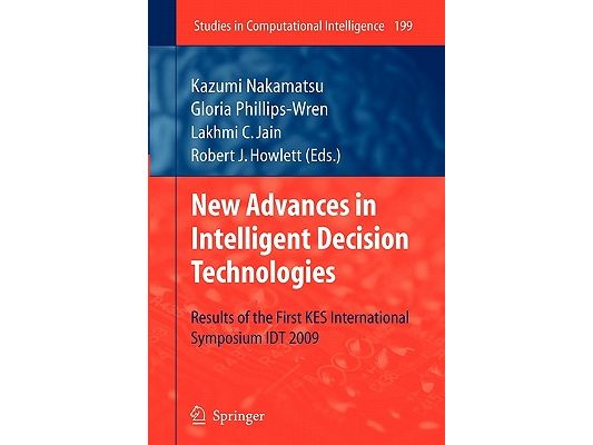 New Advances in Intelligent Decision Technologies: Results of the First Kes International Symposium Idt'09