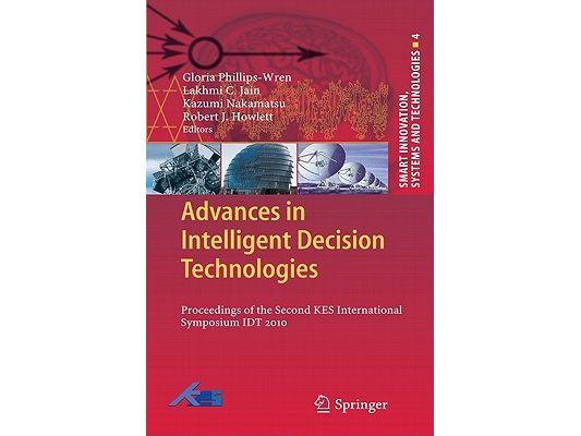 Advances in Intelligent Decision Technologies: Proceedings of the Second KES International Symposium IDT 2010
