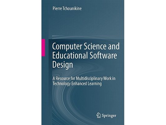 Computer Science and Educational Software Design: A Resource for Multidisciplinary Work in Technology Enhanced Learning