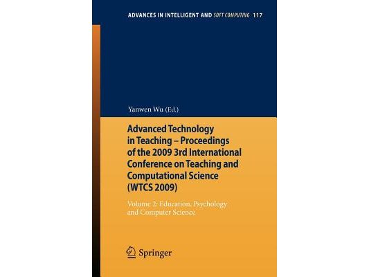 Advanced Technology in Teaching - Proceedings of the 2009 3rd International Conference on Teaching and Computational Science (Wtcs 2009): Volume 2: Ed