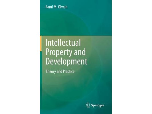Intellectual Property and Development: Theory and Practice