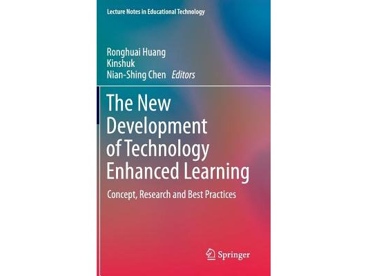 The New Development of Technology Enhanced Learning: Concept, Research and Best Practices