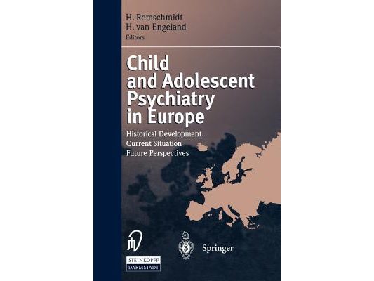 Child and Adolescent Psychiatry in Europe: Historical Development Current Situation Future Perspectives