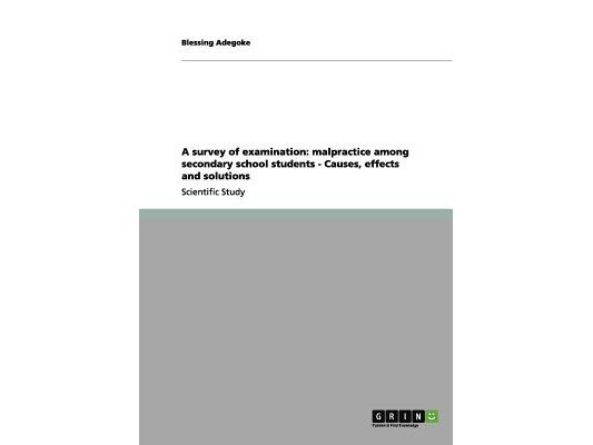 A survey of examination: malpractice among secondary school students - Causes, effects and solutions