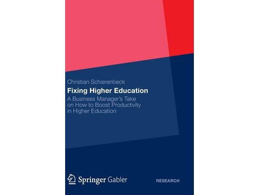 Fixing Higher Education: A Business Manager's Take on How to Boost Productivity in Higher Education
