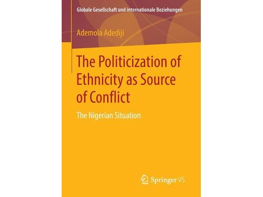 The Politicization of Ethnicity as Source of Conflict: The Nigerian Situation
