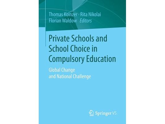 Private Schools and School Choice in Compulsory Education: Global Change and National Challenge