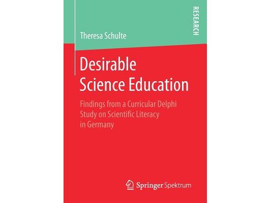Desirable Science Education: Findings from a Curricular Delphi Study on Scientific Literacy in Germany