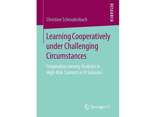 Learning Cooperatively Under Challenging Circumstances: Cooperation Among Students in High-Risk Contexts in El Salvador