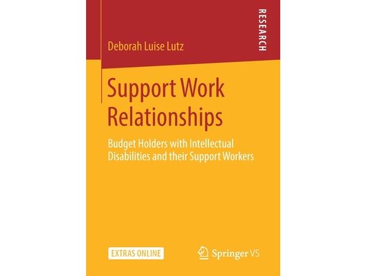 Support Work Relationships: Budget Holders with Intellectual Disabilities and Their Support Workers