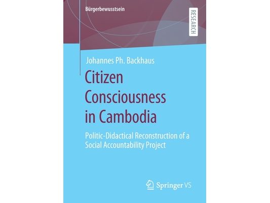 Citizen Consciousness in Cambodia: Politic-Didactical Reconstruction of a Social Accountability Project