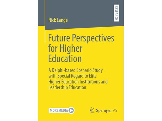 Future Perspectives for Higher Education: A Delphi-Based Scenario Study with Special Regard to Elite Higher Education Institutions and Leadership Educ