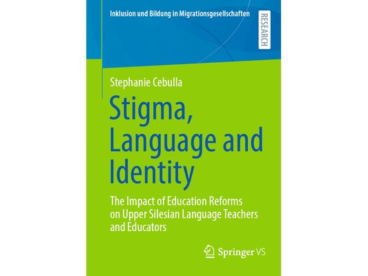 Stigma, Language and Identity: The Impact of Education Reforms on Upper Silesian Language Teachers and Educators