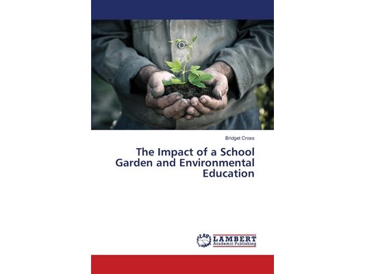 The Impact of a School Garden and Environmental Education