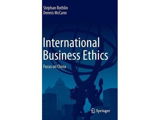 International Business Ethics: Focus on China