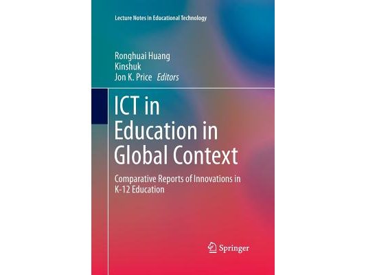 ICT in Education in Global Context: Comparative Reports of Innovations in K-12 Education