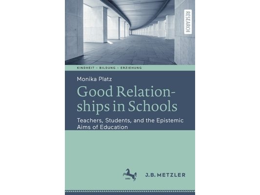 Good Relationships in Schools: Teachers, Students, and the Epistemic Aims of Education