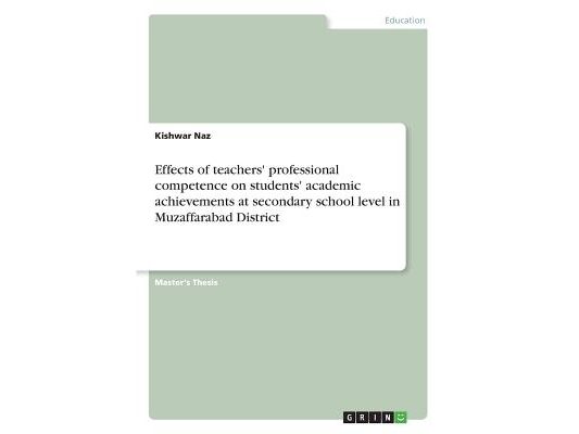 Effects of teachers' professional competence on students' academic achievements at secondary school level in Muzaffarabad District