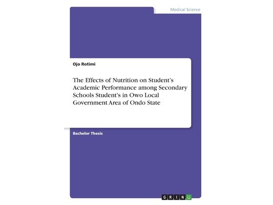 The Effects of Nutrition on Student's Academic Performance among Secondary Schools Student's in Owo Local Government Area of Ondo State