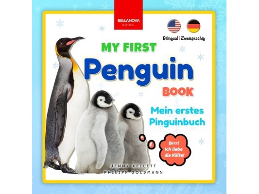 My First Penguin Book Mein erstes Pinguinbuch: Fun Facts & Activities about Penguins in English & German