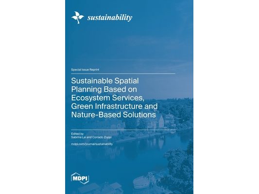 Sustainable Spatial Planning Based on Ecosystem Services, Green Infrastructure and Nature-Based Solutions
