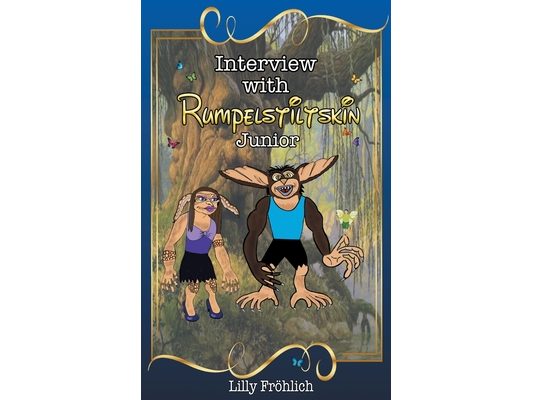 Interview with Rumpelstiltskin Junior: The true love story