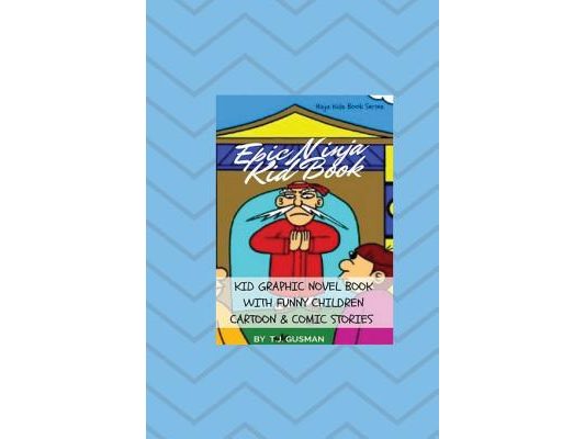 Epic Ninja Kid Book: Kid Graphic Novel Book With Funny Children Cartoon & Comic Stories