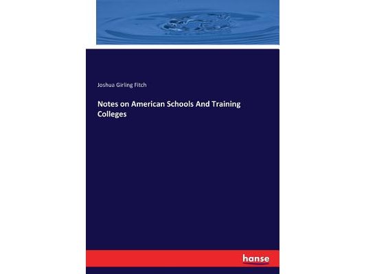 Notes on American Schools And Training Colleges