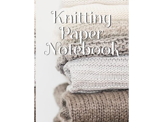 Knitting Paper Notebook: Needlework Charts & Grid Paper (4:5 ratio) with Rectangular Spaces For New Patterns & Knitters Notepad To Stay Productive & O