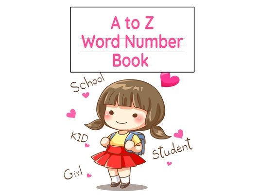 A to Z Word Number Book: Practice Notebook With Double Line & Dotted Line For Alphabet, Letter & Word Proportion Learning