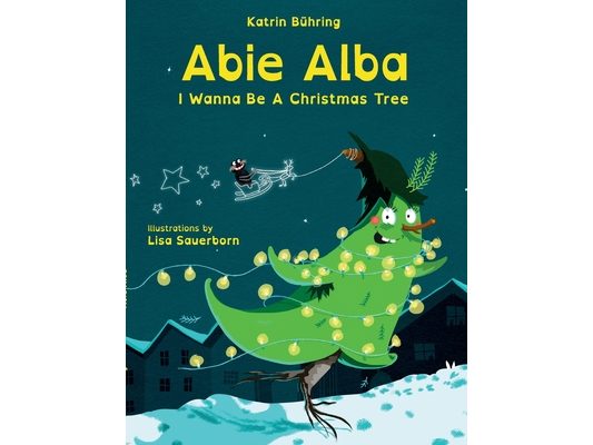 Abie Alba: I Wanna Be A Christmas Tree