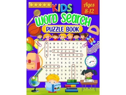 Kids Word Search Puzzle Book Ages 8-12: Word Search for Kids - Large Print Word Search Game, Practice Spelling, Learn Vocabulary, and Improve Reading
