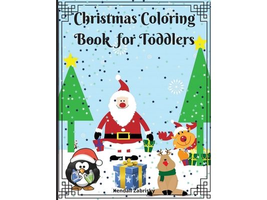 Christmas Coloring Book for Toddlers: Fun and Easy Christmas Designs for ages 2-5 years. Perfect Gift for Holidays